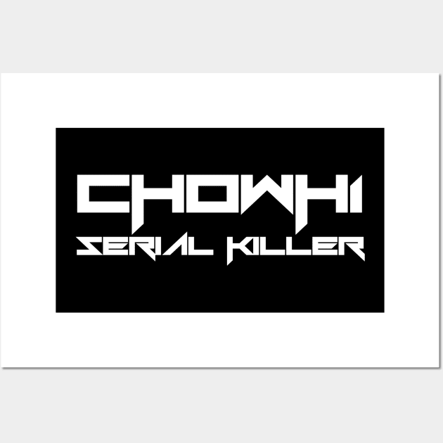 Chowh1 Serial Killer Wall Art by Stellart